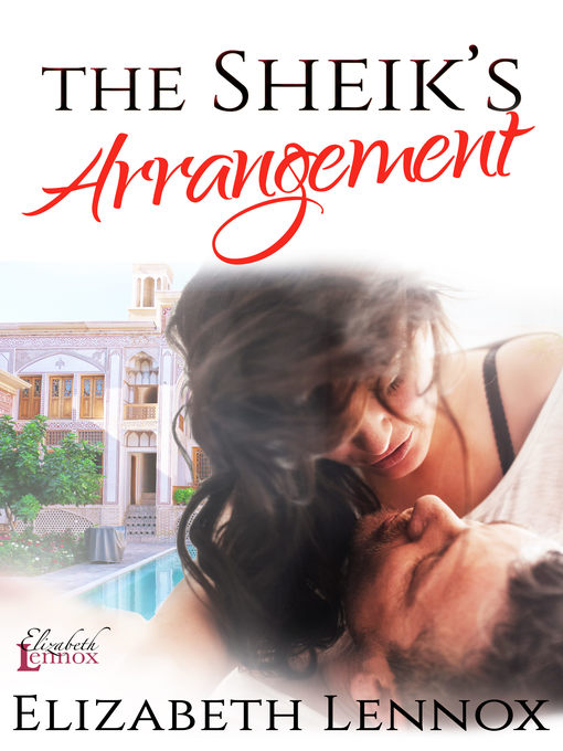 Title details for The Sheik's Arrangement by Elizabeth Lennox - Available